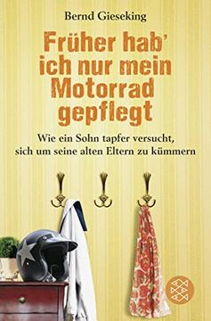 portada Früher Hab' ich nur Mein Motorrad Gepflegt: Wie ein Sohn Tapfer Versucht, Sich um Seine Alten Eltern zu Kümmern (en Alemán)
