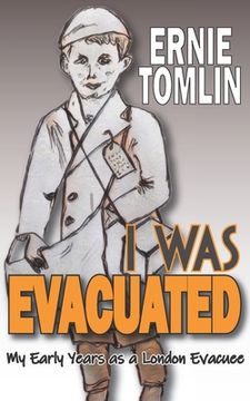 portada I Was Evacuated: My Early Years as a London Evacuee (en Inglés)