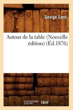 portada Autour de la Table (Nouvelle Édition) (Éd.1876) (en Francés)