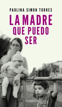 portada La Madre que Puedo ser (in Spanish)