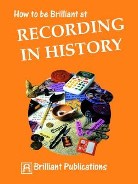 portada how to be brilliant at recording in history (in English)