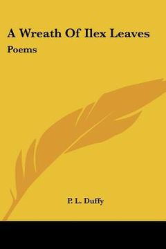 portada a wreath of ilex leaves: poems (en Inglés)