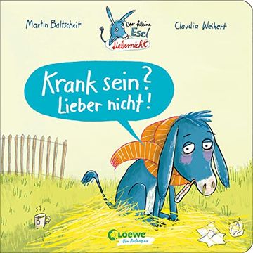 portada Der Kleine Esel Liebernicht - Krank Sein? Lieber Nicht! Lustiges Pappbilderbuch für Kinder und Kleine Schnupfnasen ab 2 Jahren, die Schnell Wieder Gesund Werden Möchten (en Alemán)