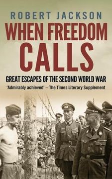 portada When Freedom Calls: Great Escapes of the Second World war (en Inglés)