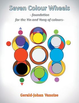 portada Seven Colour Wheels: Foundation for the Yin and Yang of Colours (in English)