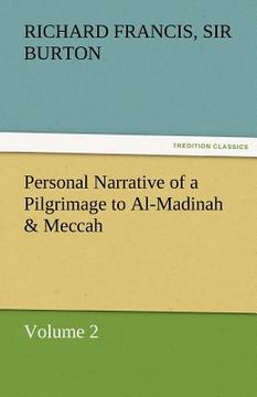portada personal narrative of a pilgrimage to al-madinah & meccah - volume 2