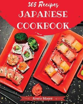 portada Japanese Cookbook 365: Tasting Japanese Cuisine Right in Your Little Kitchen! [japanese Ramen Cookbook, Japanese Soup Cookbook, Japanese Nood (en Inglés)