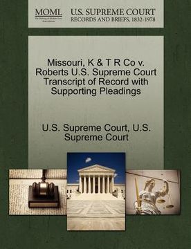 portada missouri, k & t r co v. roberts u.s. supreme court transcript of record with supporting pleadings