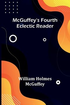 portada McGuffey's Fourth Eclectic Reader (en Inglés)