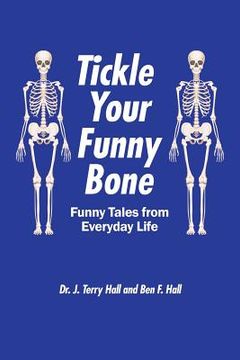 portada Tickle Your Funny Bone: Funny Tales from Everyday Life (en Inglés)