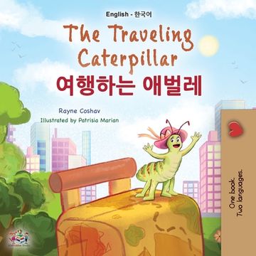 portada The Traveling Caterpillar (English Korean Bilingual Book for Kids) (en Corea)
