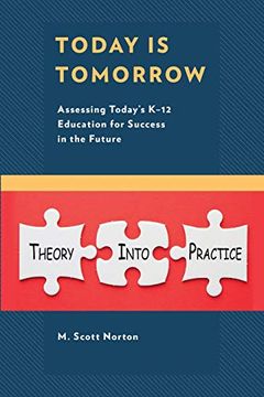 portada Today is Tomorrow: Assessing Today's K-12 Education for Success in the Future (en Inglés)