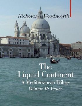 portada Liquid Continent Vol. 2: A Mediterranean Trilogy: Venice v. Ii (Armchair Traveller) (en Inglés)