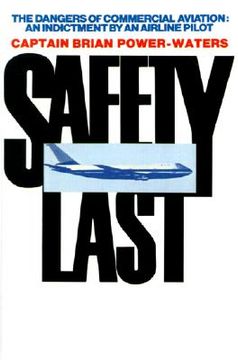portada safety last: the dangers of commercial aviation: an indictment by an airline pilot (in English)