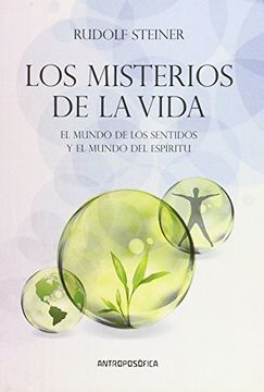 portada Los Misterios de la Vida: El Mundo de los Sentidos y el Mundo del Espiritu (in Spanish)