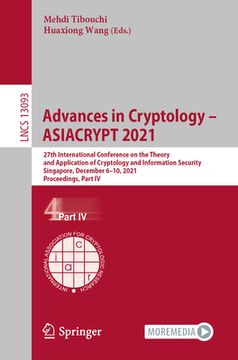 portada Advances in Cryptology - Asiacrypt 2021: 27th International Conference on the Theory and Application of Cryptology and Information Security, Singapore