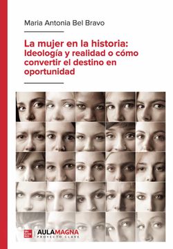 portada La Mujer en la Historia: Ideologia y Realidad o Como Convertir el Destino en Oportunidad