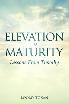 portada Elevation To Maturity "Lessons From Timothy" (en Inglés)