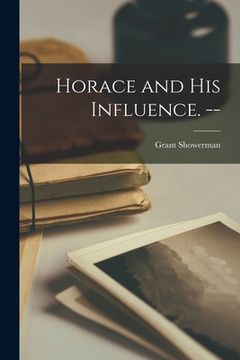 portada Horace and His Influence. --