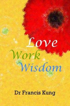 portada Love Work Wisdom (en Inglés)