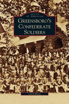 portada Greensboro's Confederate Soldiers (en Inglés)