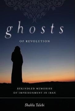 portada Ghosts of Revolution: Rekindled Memories of Imprisonment in Iran (in English)