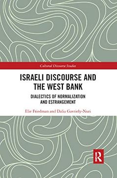 portada Israeli Discourse and the West Bank: Dialectics of Normalization and Estrangement (Cultural Discourse Studies Series) 