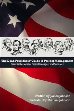 portada Dead Presidents' Guide to Project Management (en Inglés)