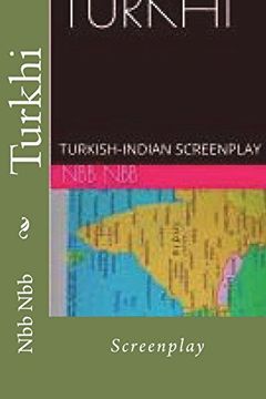 Turkhi: Screenplay by Nbb Nbb Nbb Nbb