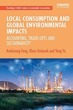 portada Local Consumption and Global Environmental Impacts: Accounting, Trade-Offs and Sustainability (en Inglés)