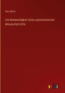 portada Die Notwendigkeit eines systematischen Moralunterrichts (en Alemán)