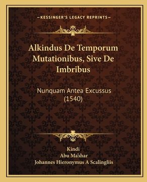 portada Alkindus De Temporum Mutationibus, Sive De Imbribus: Nunquam Antea Excussus (1540) (en Latin)