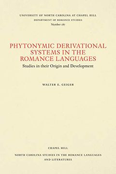 portada Phytonymic Derivational Systems in the Romance Languages: Studies in Their Origin and Development (North Carolina Studies in the Romance Languages and Literatures) (en Inglés)