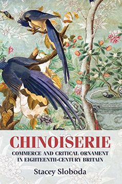 portada Chinoiserie: Commerce and Critical Ornament in Eighteenth-Century Britain (Studies in Design Mup) (in English)