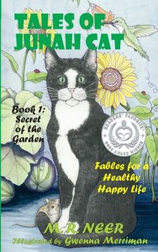 portada Tales of Junah Cat: Secret of the Garden: Fables for a Healthy Happy Life (en Inglés)