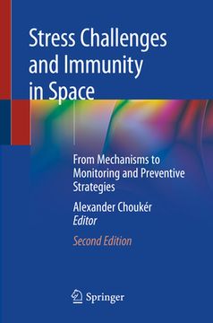 portada Stress Challenges and Immunity in Space: From Mechanisms to Monitoring and Preventive Strategies (en Inglés)