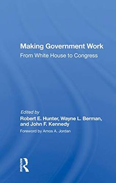 portada Making Government Work: From White House to Congress (en Inglés)