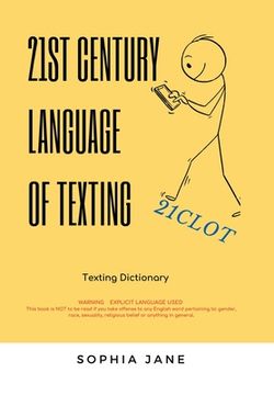 portada 21St Century Language of Texting: 1St Edition (en Inglés)