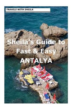 portada Sheila'S Guide to Fast & Easy Antalya. [Idioma Inglés] (en Inglés)