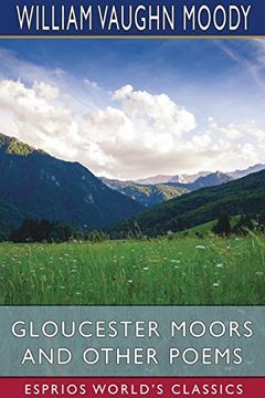 portada Gloucester Moors and Other Poems (Esprios Classics) (en Inglés)