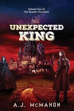 portada The Unexpected King: Volume two of the Raspero Chronicles (en Inglés)
