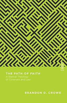 portada The Path of Faith: A Biblical Theology of Covenant and law (Essential Studies in Biblical Theology) (in English)