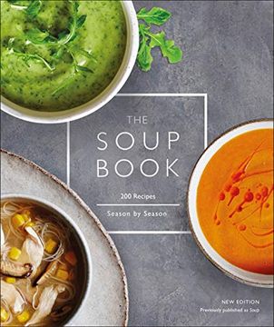 portada The Soup Book: 200 Recipes, Season by Season (en Inglés)
