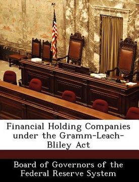 portada financial holding companies under the gramm-leach-bliley act (en Inglés)