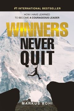 portada Winners Never Quit: How I Have Learned to Become a Courageous Leader