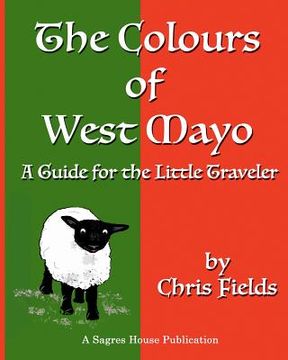 portada The Colours of West Mayo: A Guide for the Little Traveler (en Inglés)