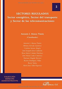 Sectores regulados. Sector energético, sector del transporte y sector de las tel (Colección Derecho Administrativo)