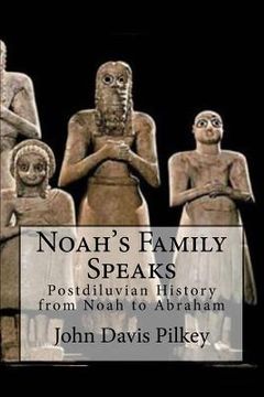 portada Noah's Family Speaks: Postdiluvian History from Noah to Abraham (en Inglés)