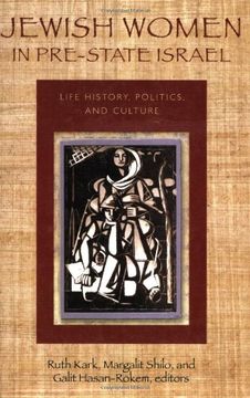 portada Jewish Women in Pre-State Israel: Life History, Politics, and Culture (Hbi Series on Jewish Women) (in English)