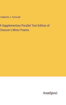 portada A Supplementary Parallel Text Edition of Chancer's Minor Poems (en Inglés)
